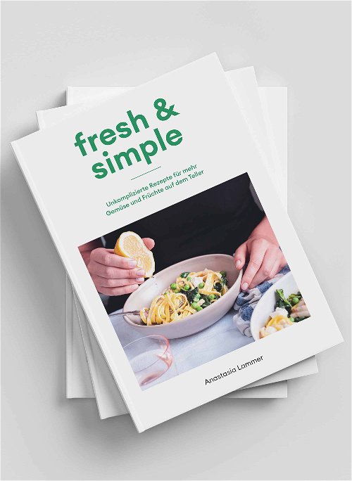 Das neue Kochbuch »fresh &amp; simple«